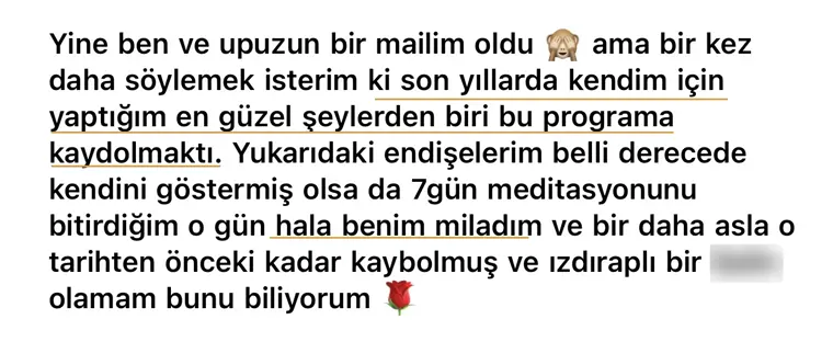 Bir kadının mesajı: son yıllarda kendim için yaptığım en güzel şeylerden biri bu programa kaydolmaktı, 7 gün meditasyonunu bitirdiğim gün hala benim miladım